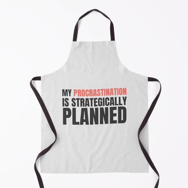 Item preview, My procrastination is strategically planned designed and sold by musthavewords.