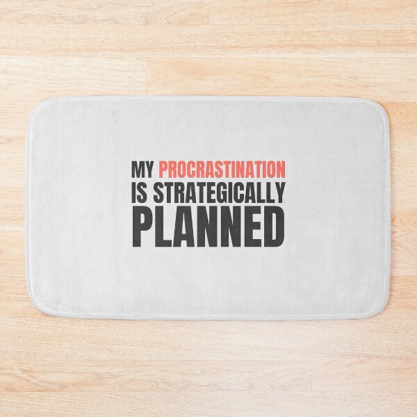 Item preview, My procrastination is strategically planned designed and sold by musthavewords.