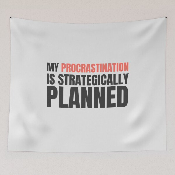 Item preview, My procrastination is strategically planned designed and sold by musthavewords.