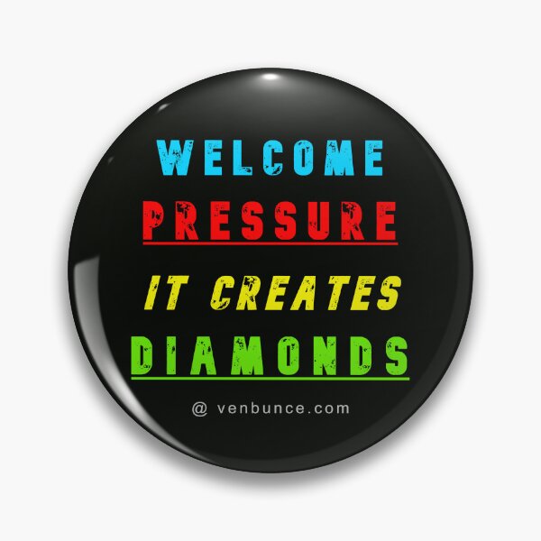 Item preview, Welcome Pressure - It Creates Diamonds designed and sold by AlienAlmanac.