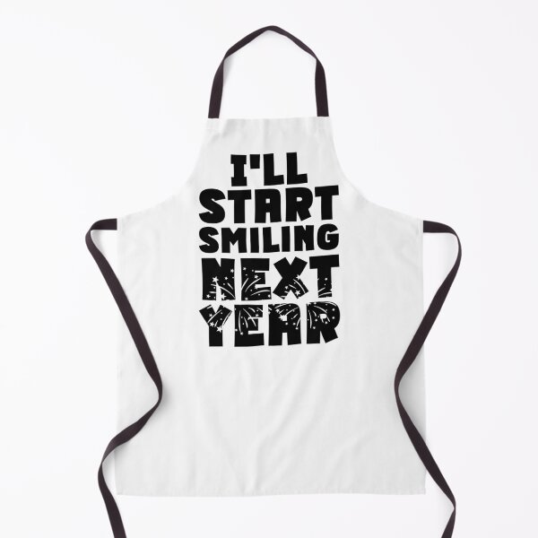 Item preview, I'll Start Smiling Next Year designed and sold by Promoc.