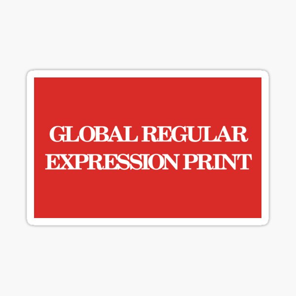 Item preview, Global Regular Expression Print designed and sold by ChickenFund.
