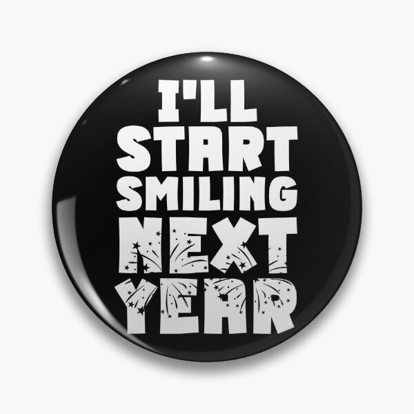 Item preview, I'll Start Smiling Next Year designed and sold by Promoc.