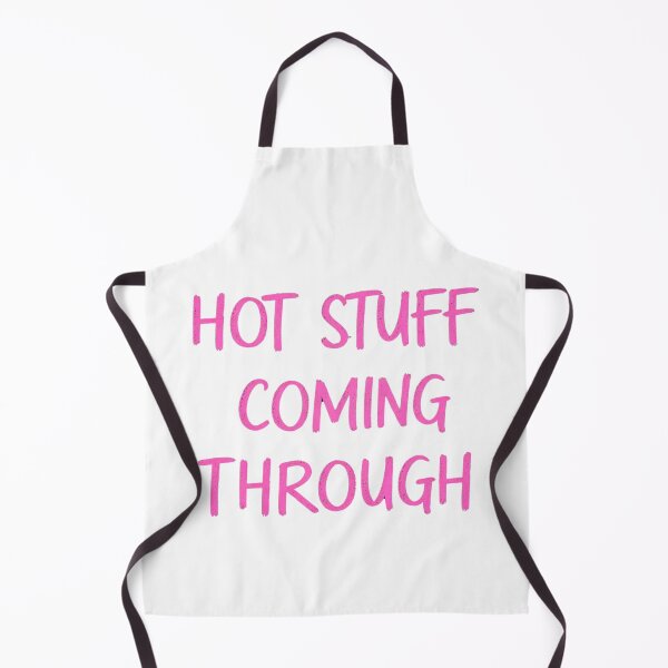 Item preview, HOT STUFF COMING THROUGH designed and sold by FitEnvy.