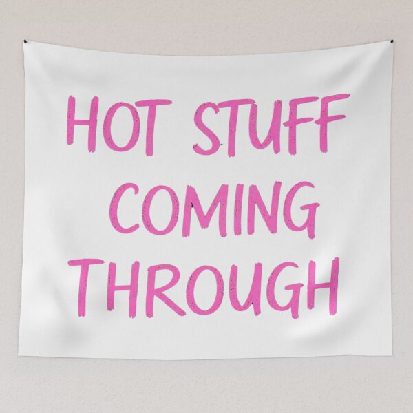 Item preview, HOT STUFF COMING THROUGH designed and sold by FitEnvy.