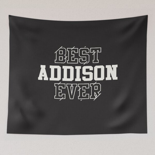 Item preview, Best Addison Ever Personalized Name Addison designed and sold by cidolopez.