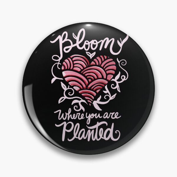Item preview, Bloom where you are planted designed and sold by FrictionMaxxing.