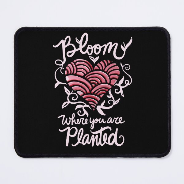 Item preview, Bloom where you are planted designed and sold by FrictionMaxxing.