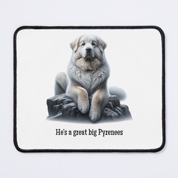 Item preview, He's a great big Pyrenees designed and sold by absurditeestore.