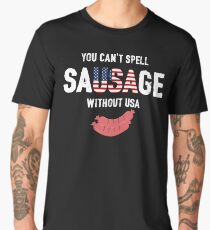 You Can't Spell Sausage Without USA Shirt Men's Premium T-Shirt