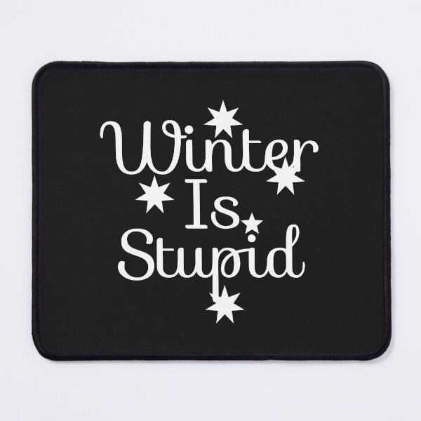 Item preview, Winter is stupid designed and sold by leicha.