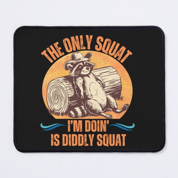Item preview, Funny Raccoon, The Only Squat I'm Doin' designed and sold by AlienOccupation.