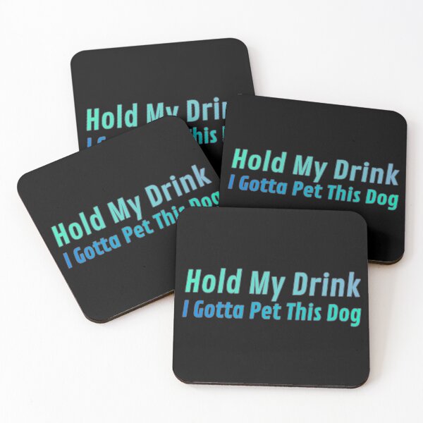 Item preview, Hold My Drink I Gotta Pet This Dog designed and sold by AlchemyColor.