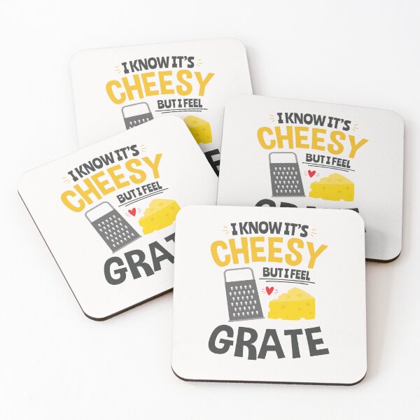 Item preview, I Know It's Cheesy But I Feel Grate designed and sold by jaygo.