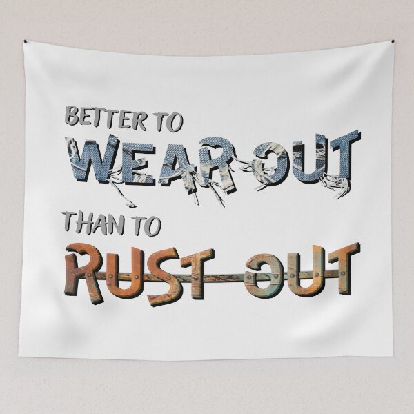 Item preview, Wear out dont rust out designed and sold by mpmi0801.