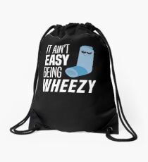 It Ain't Easy Being Wheezy Funny Asthma Inhaler Joke T-Shirt Drawstring Bag