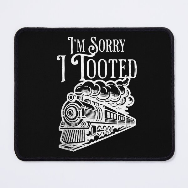 Item preview, I'm Sorry I Tooted designed and sold by DetourShirts.