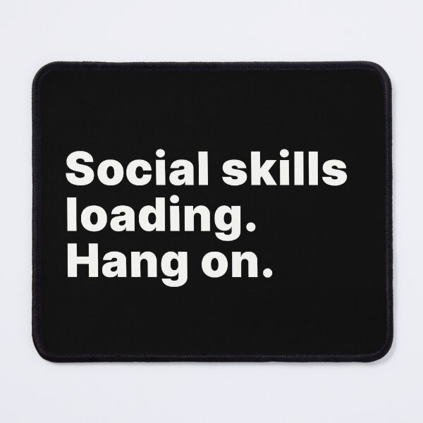 Item preview, Social skills loading. Hang on | Socially awkward designed and sold by ThingsOnTees.