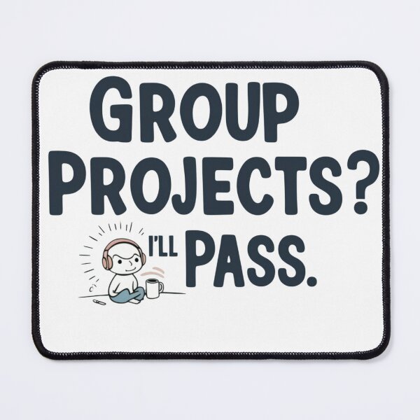 Item preview, Group Projects? I’ll Pass - Funny Introvert Humor designed and sold by JCRockDesign.