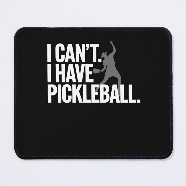 Item preview, I Can't I Have Pickleball Player Funny Men Women designed and sold by clothesy7.