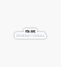 You Are Sensational Sticker
