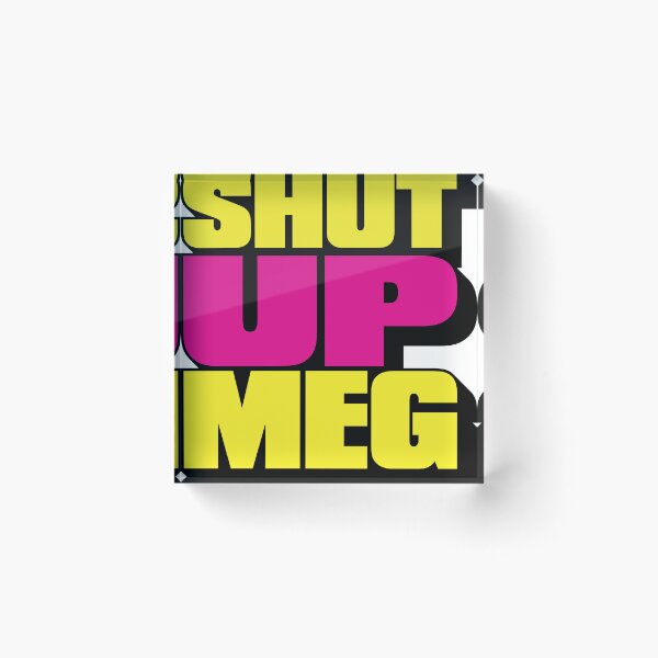 Item preview, Shut Up Meg designed and sold by Winston Gambro.