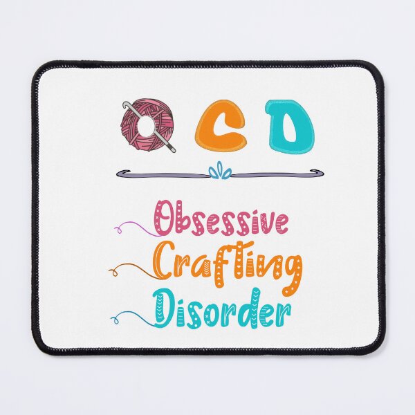 Item preview, OCD Obsessive Crafting Disorder designed and sold by MarigoldandLily.