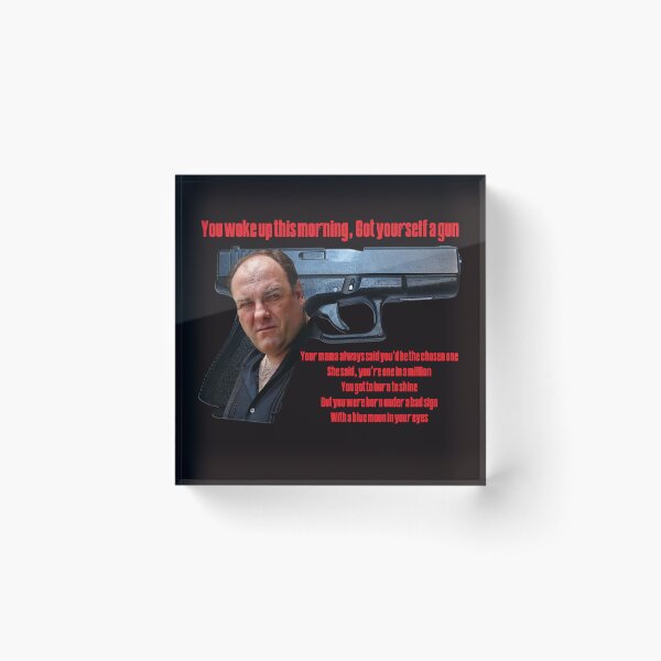 Item preview, Tony Soprano- Got yourself a gun designed and sold by Scott Bradley Musgrave.