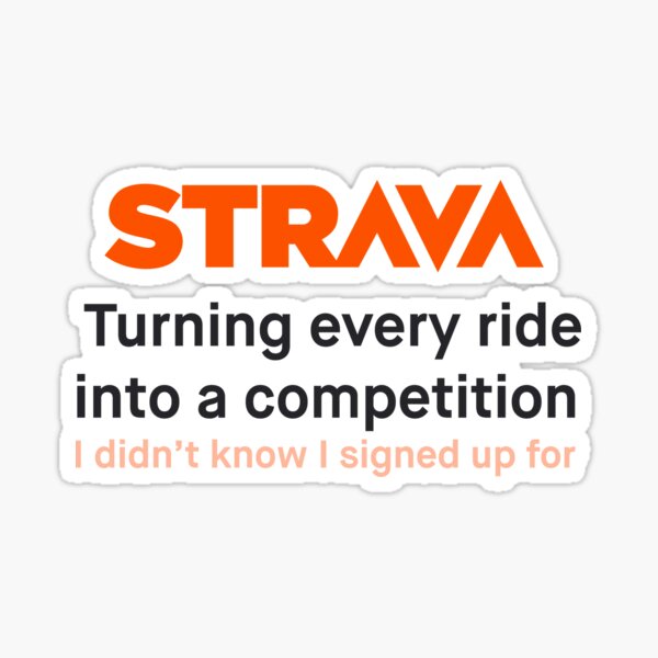 Item preview, Strava Turns Every Ride Into a Competition – Funny Cycling Quote designed and sold by KarlMast.