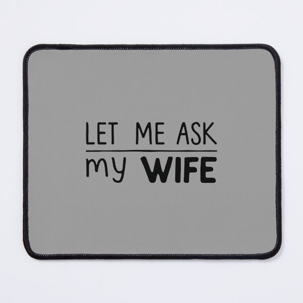 Item preview, simple let me ask my wife designed and sold by bukajart.
