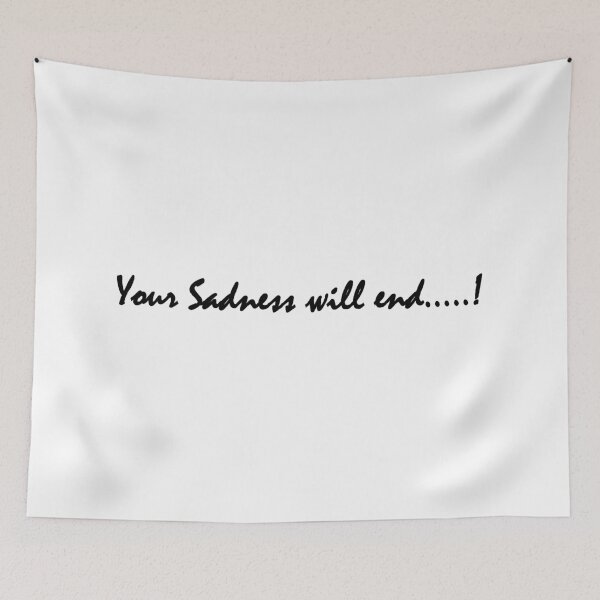 Item preview, Your sadness will end designed and sold by Positive Mindzet!.