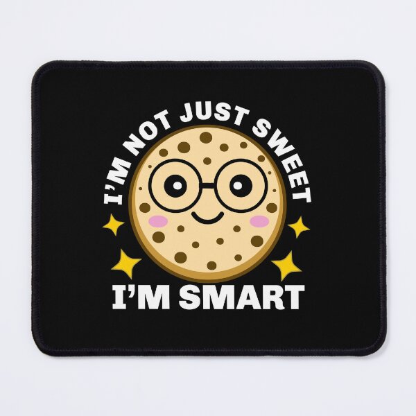 Item preview, I'm Not Just Sweet I'm Smart - Funny Nerdy Cookie Pun designed and sold by Sunserize Designs.