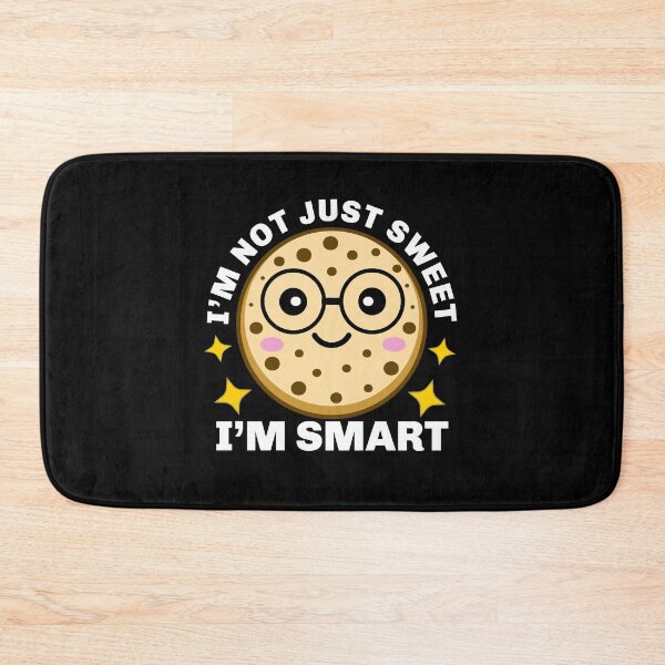 Item preview, I'm Not Just Sweet I'm Smart - Funny Nerdy Cookie Pun designed and sold by Sunserize Designs.