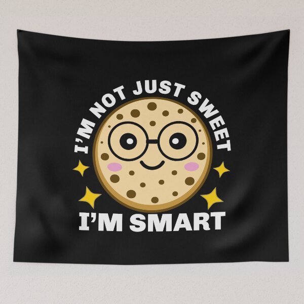 Item preview, I'm Not Just Sweet I'm Smart - Funny Nerdy Cookie Pun designed and sold by Sunserize Designs.