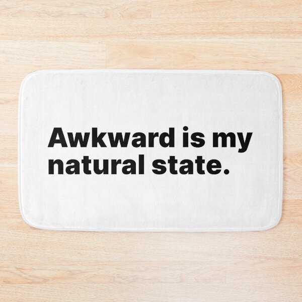 Item preview, Awkward is my natural state | Black text designed and sold by ThingsOnTees.