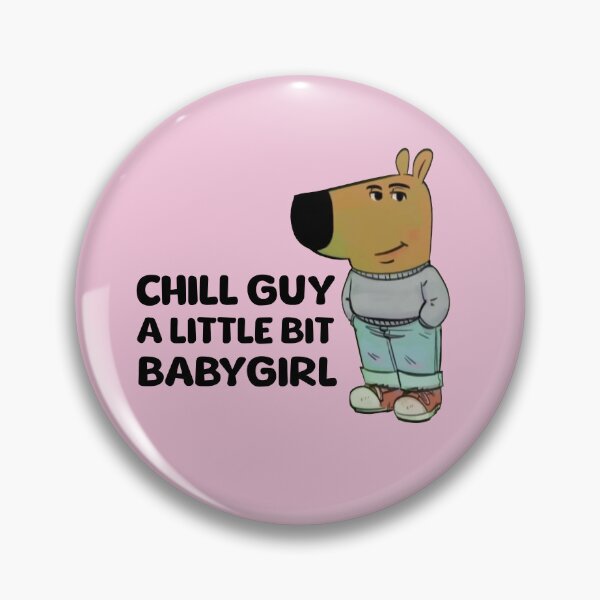 Item preview, Chill guy a little bit babygirl designed and sold by tigerrrcat.