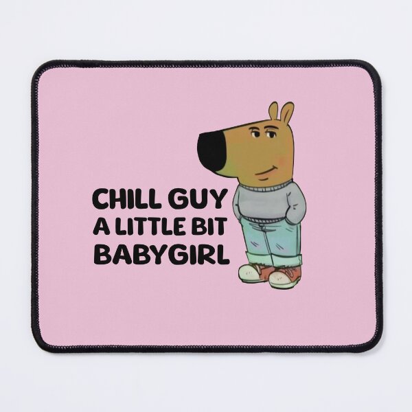 Item preview, Chill guy a little bit babygirl designed and sold by tigerrrcat.