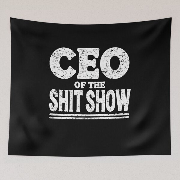 Item preview, CEO of the Shit Show - Funny Distressed Text Design designed and sold by BlankCanvasHaHa.