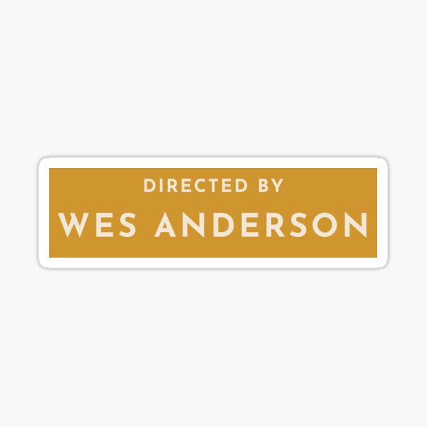 directed by wes anderson Sticker