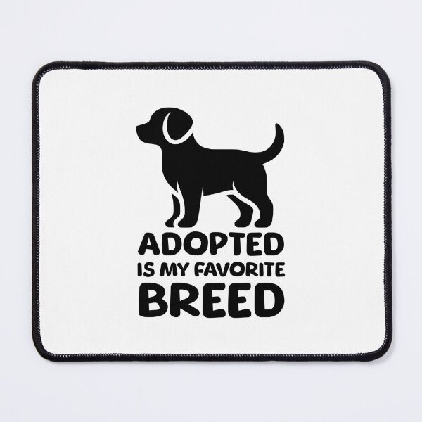 Item preview, Adopted Is My Favorite Breed! White And Black Dog designed and sold by PMCreative.
