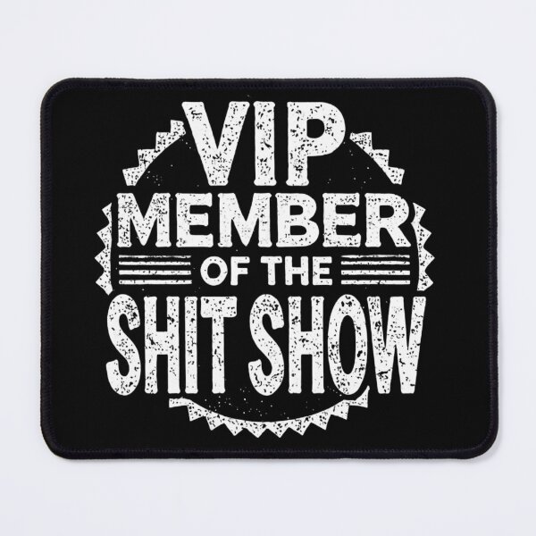 Item preview, VIP Member of the Shit Show - Funny Tee Shirt Design designed and sold by BlankCanvasHaHa.