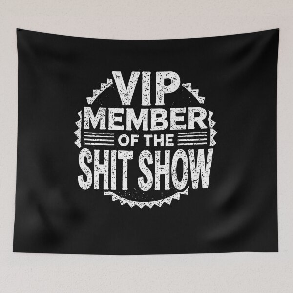 Item preview, VIP Member of the Shit Show - Funny Tee Shirt Design designed and sold by BlankCanvasHaHa.