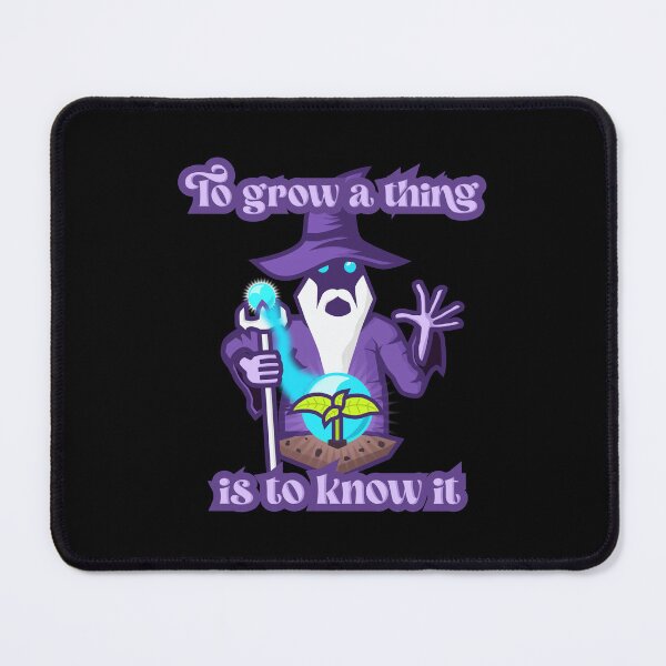 Item preview, To Grow a Thing Is to Know It designed and sold by LearnDirt.