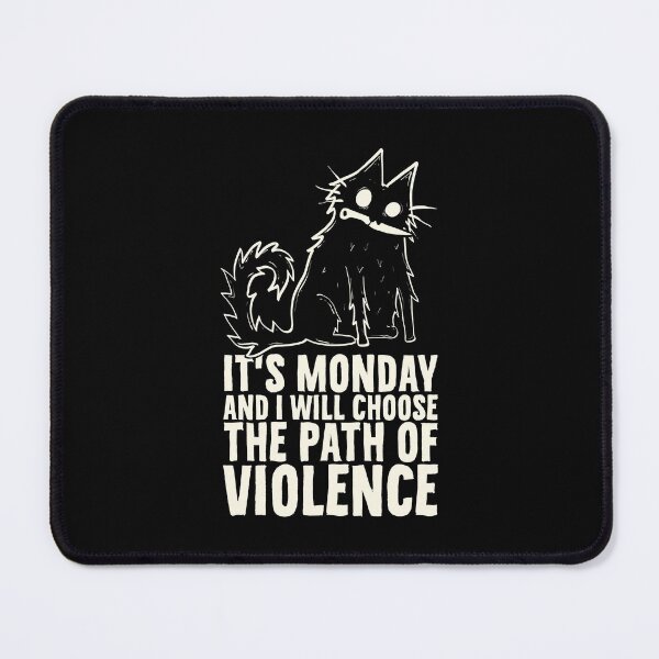 Item preview, It's Monday, I will choose the path of violence designed and sold by PAINTMONKEYS.