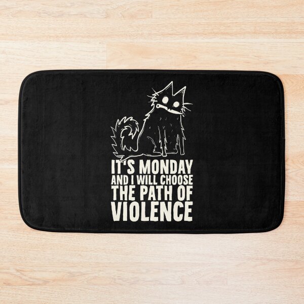 Item preview, It's Monday, I will choose the path of violence designed and sold by PAINTMONKEYS.