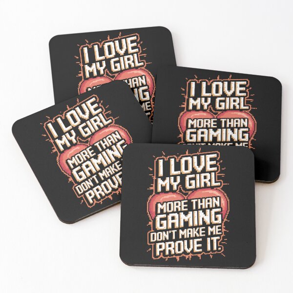 Item preview, I Love My Girl More Than Gaming (Don't Make Me Prove It) designed and sold by MonkiFlipp.