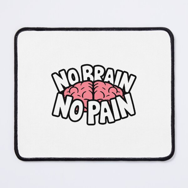 Item preview, No Brain No Pain designed and sold by MonkiFlipp.
