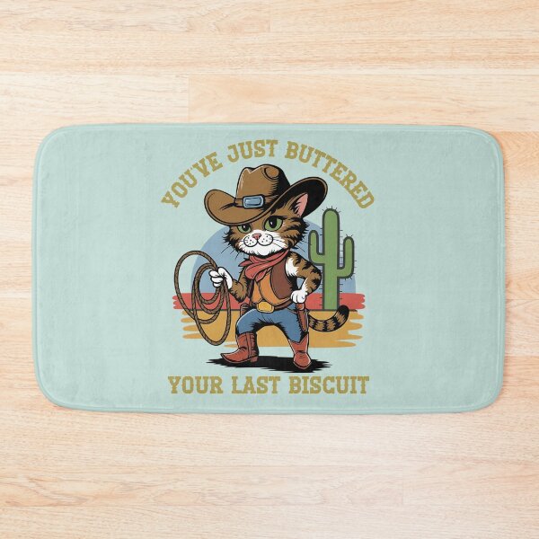 Item preview, You've Just Buttered Your Last Biscuit Western Cat Cowboy designed and sold by MALIKABO.