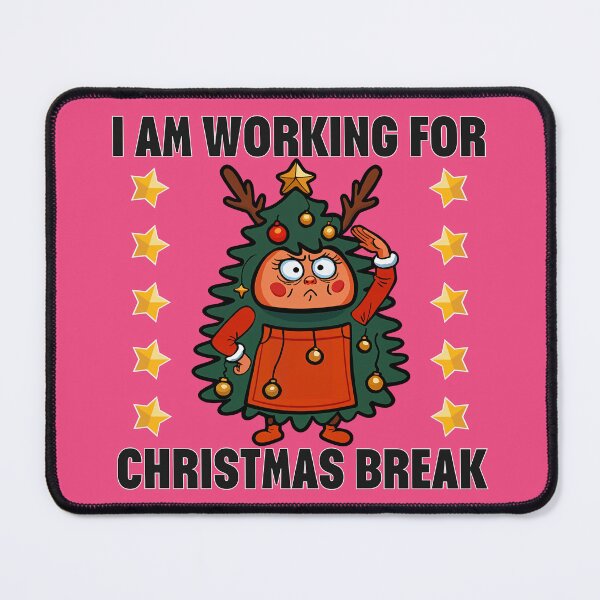 Item preview, I Am Working for Christmas Break – Funny Christmas Tree Design designed and sold by BaxInke.