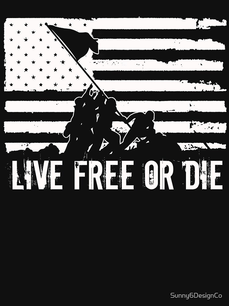 "LIVE FREE OR DIE" T-Shirt by Sunny6DesignCo | Redbubble